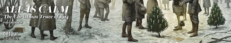 Stage: All is Calm -The Christmas Truce of 1914
