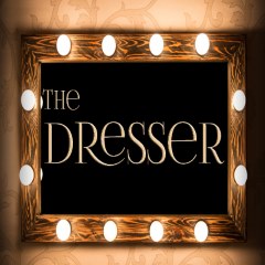 Stage: The Dresser