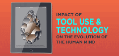 Discussion: Impact of Tool Use and Technology on the Evolution of the Human Mind
