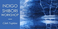 Indigo Shibori Napkins Workshop